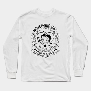 November Girl With Three Sides The Quiet Side The Fun And Crazy Side And The Side You Never Want To See Daughter Long Sleeve T-Shirt